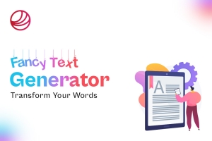 Best Fancy Text Generator: Transform Your Words